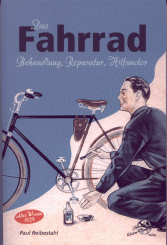 Das Fahrrad, Buch, Behandlung, Reparatur, Hilfsmotor, 246 Seiten, Paul Reibestahl 