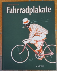 Fotoband " Fahrradplakate " Deutsche Fahrradplakate aus Sammlungen, toller, großformatiger Band v. M. Kielwein 