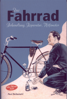 Das Fahrrad, Buch, Behandlung, Reparatur, Hilfsmotor, 246 Seiten, Paul Reibestahl 