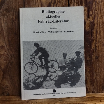 BIBLIOGRAPHIE AKTUELLER FAHRRAD-LITERATUR, H. Allers - W. Bohle & R. Pivit, 1985 